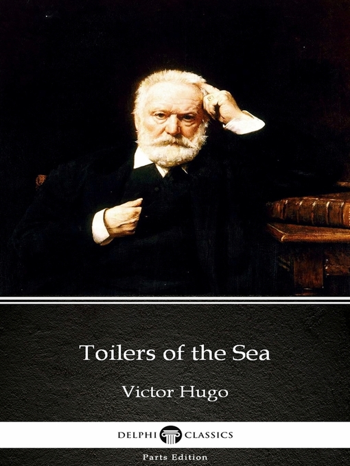 Title details for Toilers of the Sea by Victor Hugo--Delphi Classics (Illustrated) by Victor Hugo - Available